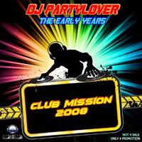 DJ Partylover - Club Mission 2008 by Partylover