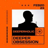 Deeperholic - Deeper Obsession Feb2023 by Deeperholic