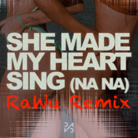 Thomas Will - She Made My Heart Sing (NaNa) [RaWu Remix] by RaWu