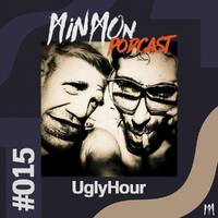 MinMon Podcast #15 by UglyHour by MinMon Kollektiv