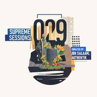 Supreme Sessions 029 Guest Mixed By Ibn Salaam. by Supreme Sessions