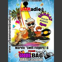 Garage Lockdown 2.0 Sessions - Goodie Bag Show - DJ Marvin Swift Fingers G (Sun 2 Aug 2020) by Urban Movement Radio