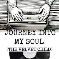 Waxy Wax - Journey Into My Soul (The Velvet Child) by Waxy Wax