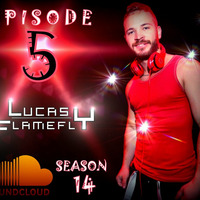 DJ Lucas Flamefly Season 14 Episode 5 by DJ Lucas Flamefly