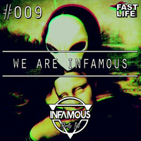 We are INFAMOUS - Episode #009 by Infamous