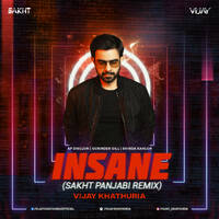 Insane (Vijay Khathuria Remix) AP Dhillon, Gurinder Gill, Shinda Kahlon by Vijay Khathuria