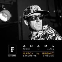 March vs Breakz by Adam3 // Exclusive Episode for EAST FORMS Drum&amp;Bass by East Forms Drum & Bass