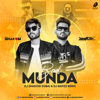 Bad Munda (Remix) - DJ Shadow Dubai &amp; DJ Nafizz by All Indian DJs Drive