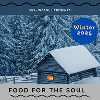 Food For The Soul (Winter 2025) mixed by Wisingsoul by Wishingsoul