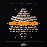 Marc Feind - Bodo Felusch - Chrome (Midelao Space Rmx) Preview by Midelao