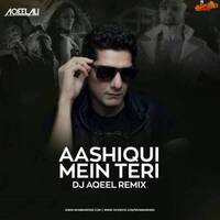 Aashiqui Mein Teri Remix - DJ Aqeel by MumbaiRemix India™