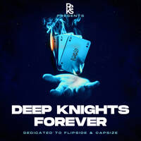 Deep Knights Forever Dedicated To Flipside &amp; Capsize by DJ Peks