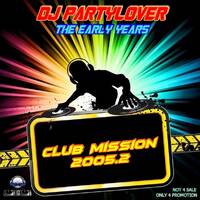 DJ Partylover - Club Mission 2005.2 by Partylover