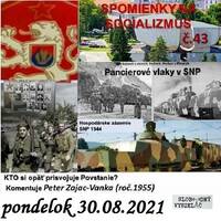 Spomienky na Socializmus 43 - 2021-08-30 KTO si opäť prisvojuje POVSTANIE ? by Slobodný Vysielač