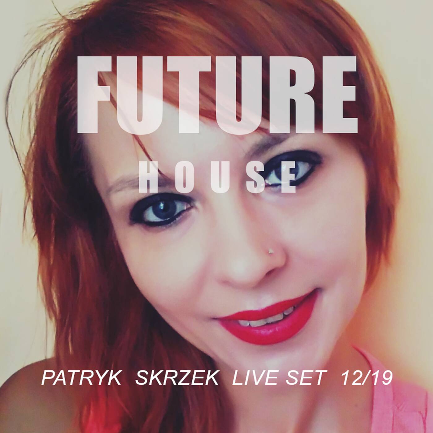 Patryk Skrzek Future House 12/19 #047 episode artwork