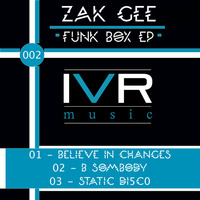Forth Coming On IVR music 002  Zak Gee Presents " Funk Box E.p" by IVRmusic