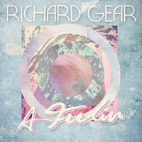 Richard Gear - A Feelin' (Off Da Clock Remix) NOW AVAILABLE by Off Da Clock