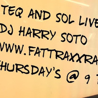TEQ And SOL Live!   6 - 30 - 2016 Live by DJ Harry Soto