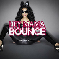 Hey Mama Bounce Lenny G bootleg by DJ LENNY G