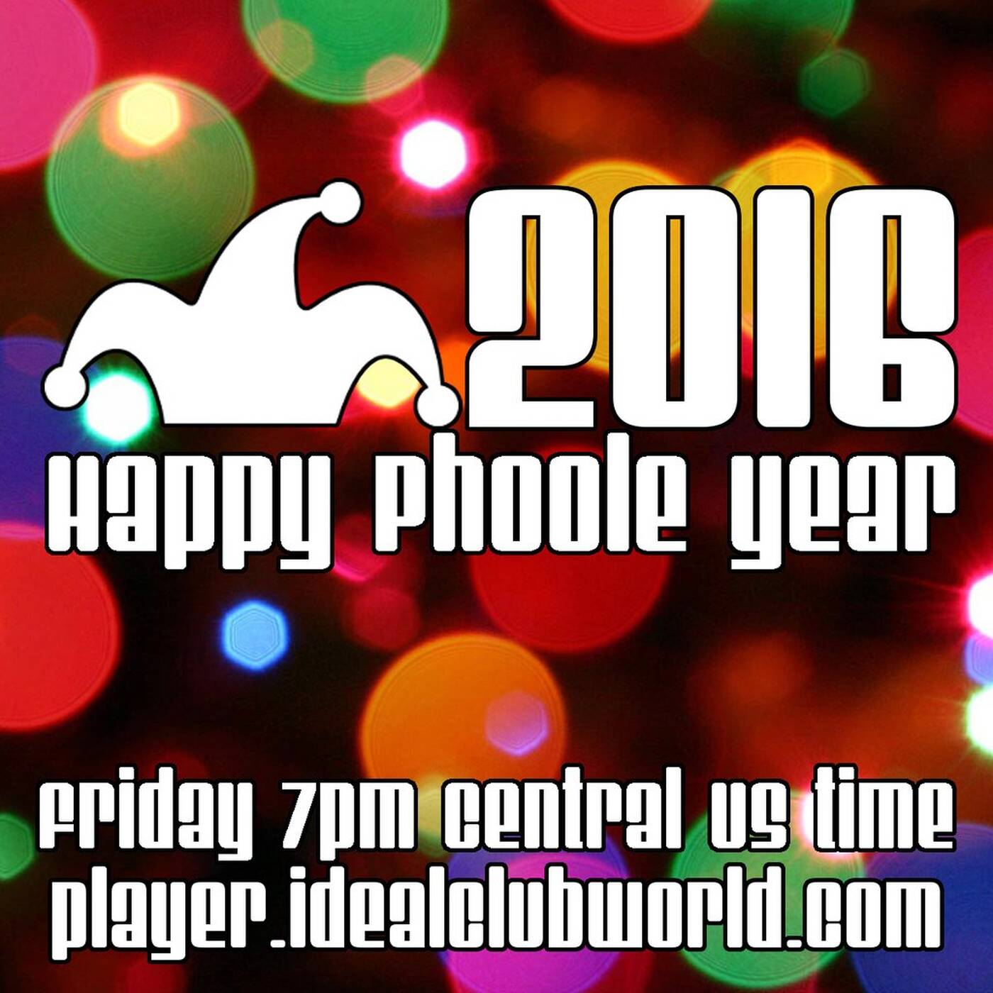 @Phoole and the Gang | Show 128 | Happy Phoole Year | @IdealClubWorld Radio | 1 Jan 2016 episode artwork