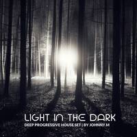 Light In The Dark | Progressive House Set by Johnny M