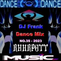 DJ Frank Dance Mix 35-2023 by DJ Nineteen Seventy One