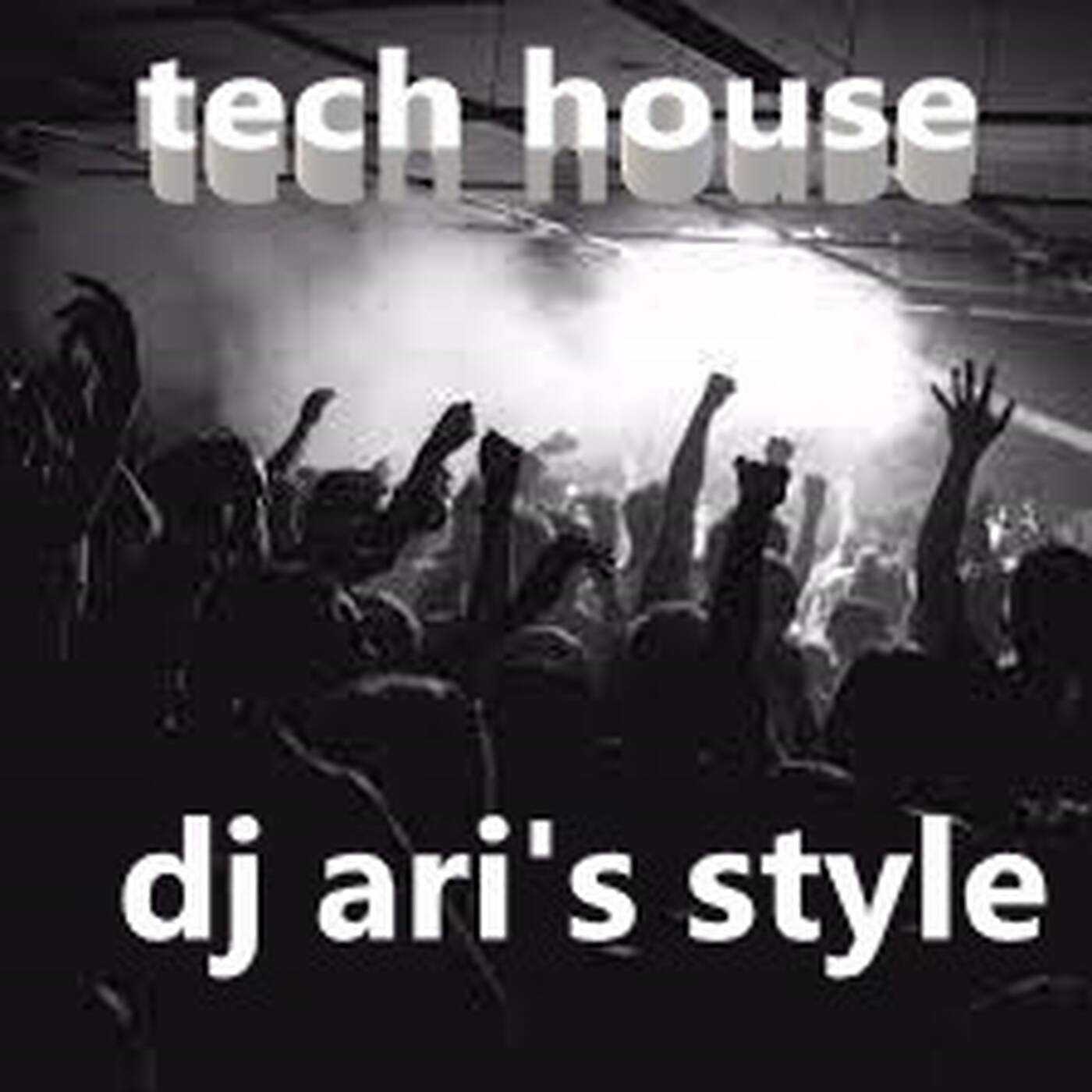 DJ ARI'S STYLE#SUMMER PARTY&BEST OF THE BEST&TECH HOUSE#EP 03 episode artwork