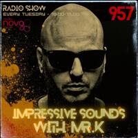 Mr.K Impressive Sounds Radio Nova Vol.957 (09.06.2026) by Mr.K