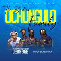 BEST OF OCHUNGULO FAMILY by Dj Bozie
