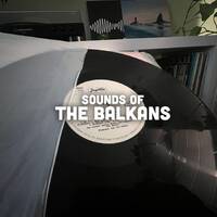 RADIO X - SOUNDS OF THE BALKANS ON VINYL - 2024.12.01 by Rádió X | X Archívum | radiox.hu