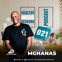 Healthy Music Sessions Podcast 021(Resident Mix)by MGHANAS by Healthy Music Sessions