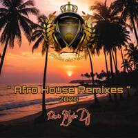 Remix Master Dj Afro House Remixes (September 2026) by Pedro Pereira aka Remix Master Dj