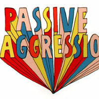 Passive Aggression by Edward Breadwinner
