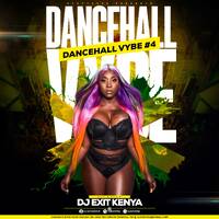 DANCEHALL VYBE 4 -DJ EXIT KENYA 2022 by Haniel