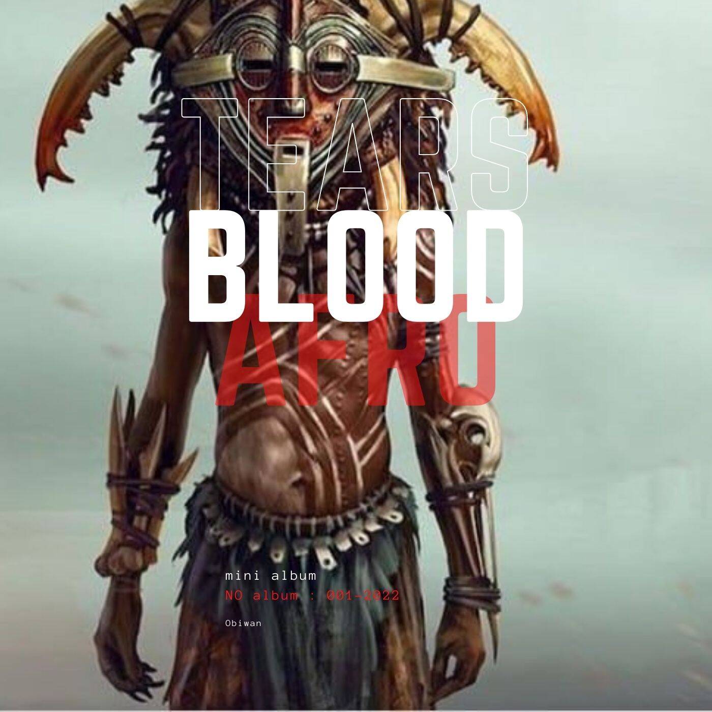 11 Tears, Blood, Afro Mix by Obi-Wan 19 November 2022 episode artwork