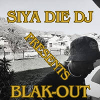 BLAK OUT SESSIONS VOL 4 [ON SESSION]COMPILED BY SIYA DIE DJ (1) by Siya Die DJ