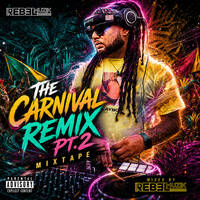 The Carnival Remix PT. 2 by Rebel Muzik