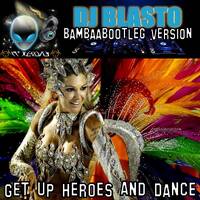 Get Up Heroes And Dance by DjBlasto