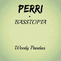 PERRI &amp; BASSTOPIA - Weedy Pandas (Original Glitch Mix) by PERRI