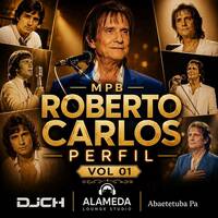 MPB ROBERTO CARLOS PERFIL VOL 01 DJCH by Carlos Henrique Rodrigues