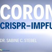 CRISPR, die Corona-Impfstoffe und ein geheimer Player - Dr. Sabine C. Stebel by NuoFlix