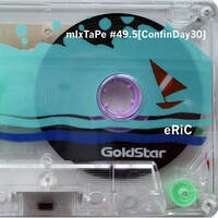 mIxTaPe #49.5 [Groovy_ConfinDay30] by eRiC mIxTaPe
