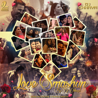 DJ CHHAYA - LOVE SMASHUP by DJ Chhaya