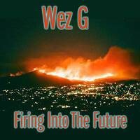 Wez G - Firing Into The Future by Wez G