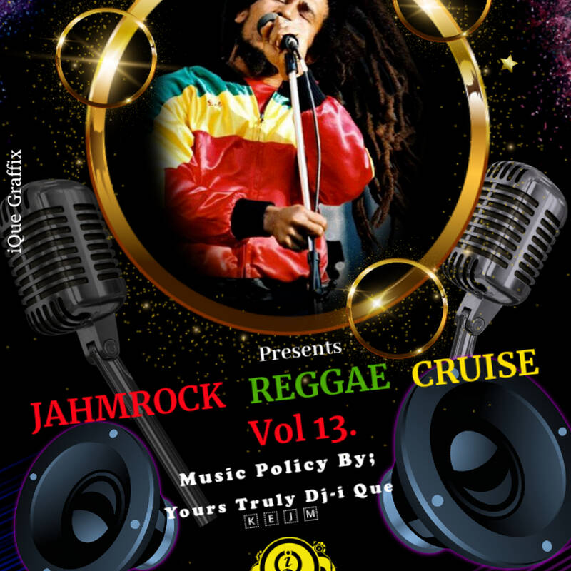 13 Dj-i Que Mix 🇰🇪 🇯🇲 JAHMROCK REGGAE CRUISE Vol 13. HARD WEB SOUNDS ENT, THE ARK OF JAH COVENANT.