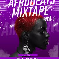 AFROBEATS MIXTAPE DRIVE VOL 3 by DJ KEN.D