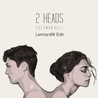 Coleman Hell - 2 Heads (LennardW Edit) by LennardW