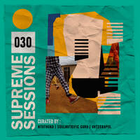 Supreme Sessions 030 Guest Mixed by Ntuthuko by Supreme Sessions