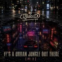 DJuiceD - It's a urban jungle out there [ pt: 2 ] by DJuiceD