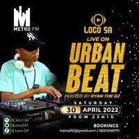 DJ LOCO (SA) _ METRO FM URBAN BEAT GUEST MIX OF DEEP HOUSE ( 30 APRIL 2022 ) by TheGrooveExperienceSessions